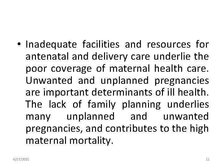  • Inadequate facilities and resources for antenatal and delivery care underlie the poor