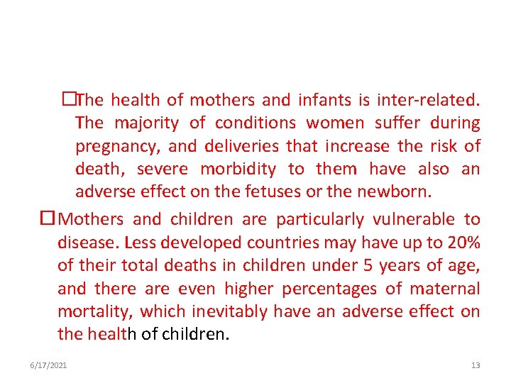 �The health of mothers and infants is inter-related. The majority of conditions women suffer