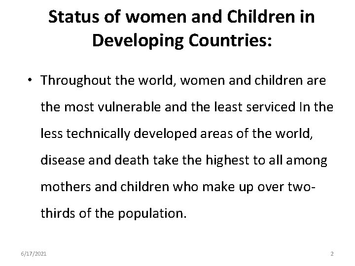 Status of women and Children in Developing Countries: • Throughout the world, women and