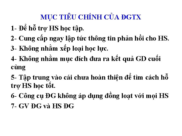 MỤC TIÊU CHÍNH CỦA ĐGTX 1 - Để hỗ trợ HS học tập. 2