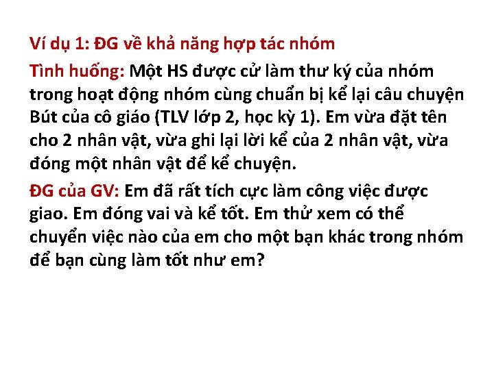 Ví dụ 1: ĐG về khả năng hợp tác nhóm Tình huống: Một HS