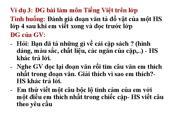 Ví dụ 3: ĐG bài làm môn Tiếng Việt trên lớp Tình huống: Đánh