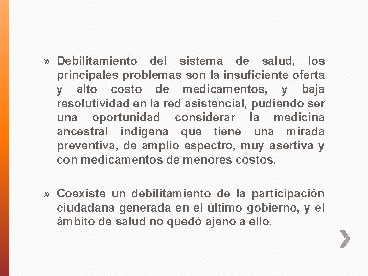 » Debilitamiento del sistema de salud, los principales problemas son la insuficiente oferta y