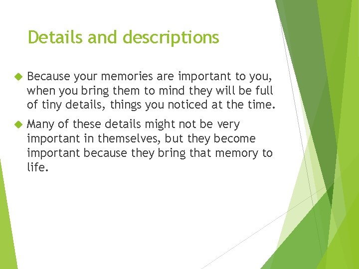 Details and descriptions Because your memories are important to you, when you bring them