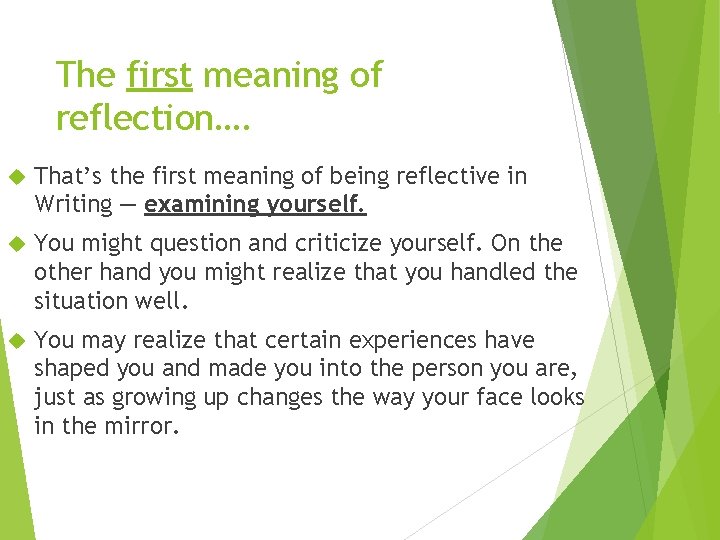 The first meaning of reflection…. That’s the first meaning of being reflective in Writing