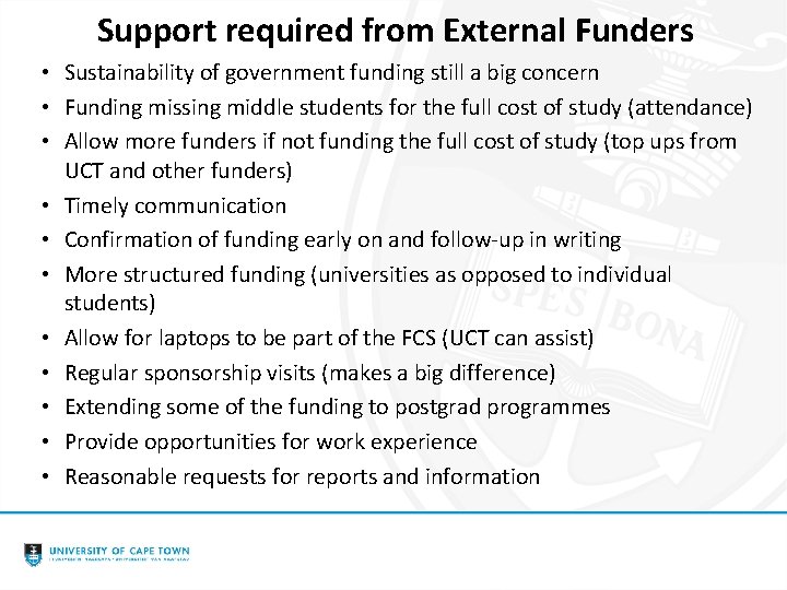 Support required from External Funders • Sustainability of government funding still a big concern