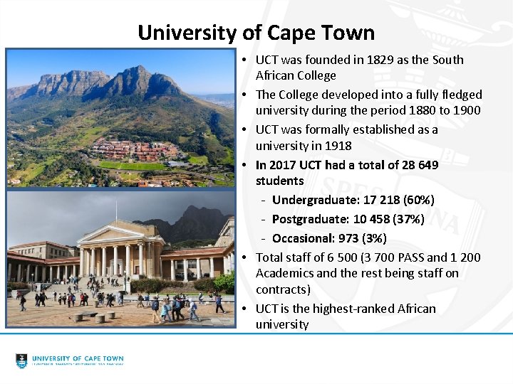 University of Cape Town • UCT was founded in 1829 as the South African