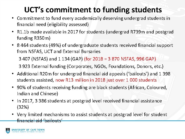 UCT’s commitment to funding students • Commitment to fund every academically deserving undergrad students