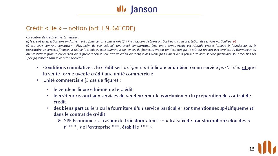 Crédit « lié » – notion (art. I. 9, 64°CDE) Un contrat de crédit