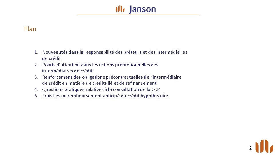 Plan 1. Nouveautés dans la responsabilité des prêteurs et des intermédiaires de crédit 2.