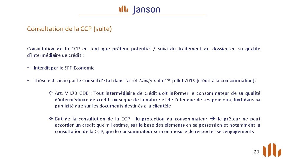 Consultation de la CCP (suite) Consultation de la CCP en tant que prêteur potentiel