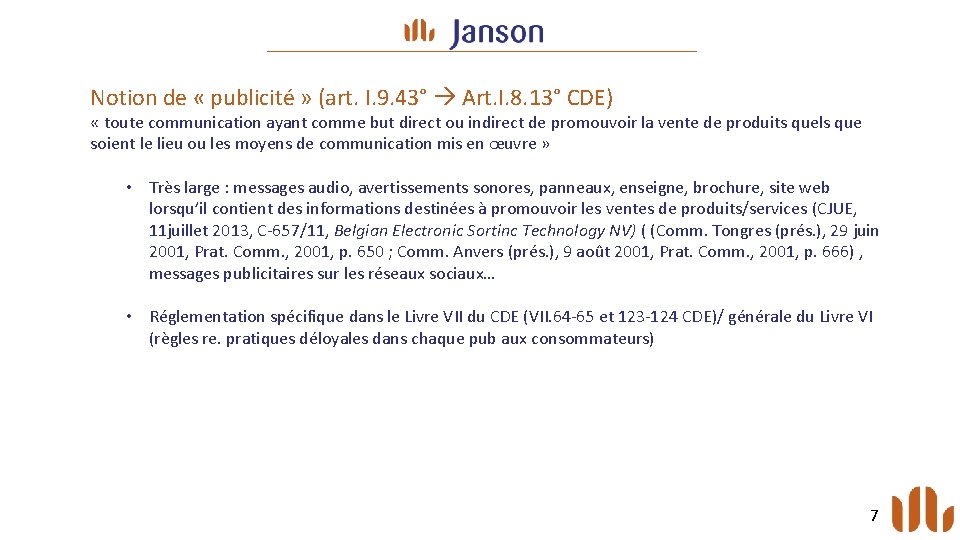 Notion de « publicité » (art. I. 9. 43° Art. I. 8. 13° CDE)