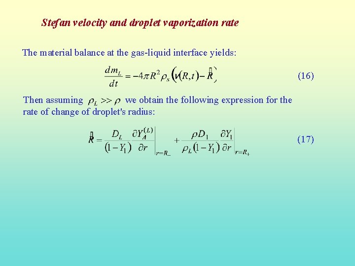 Stefan velocity and droplet vaporization rate The material balance at the gas-liquid interface yields: