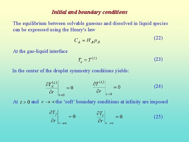 Initial and boundary conditions The equilibrium between solvable gaseous and dissolved in liquid species
