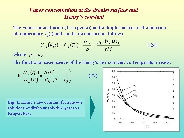 Vapor concentration at the droplet surface and Henry’s constant The vapor concentration (1 -st