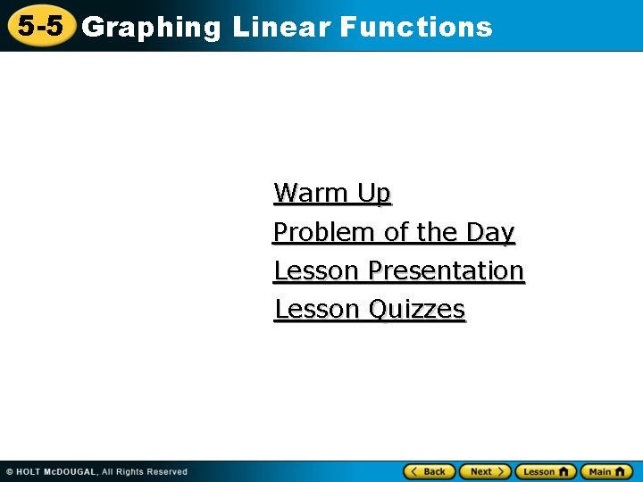 5 -5 Graphing Linear Functions Warm Up Problem of the Day Lesson Presentation Lesson