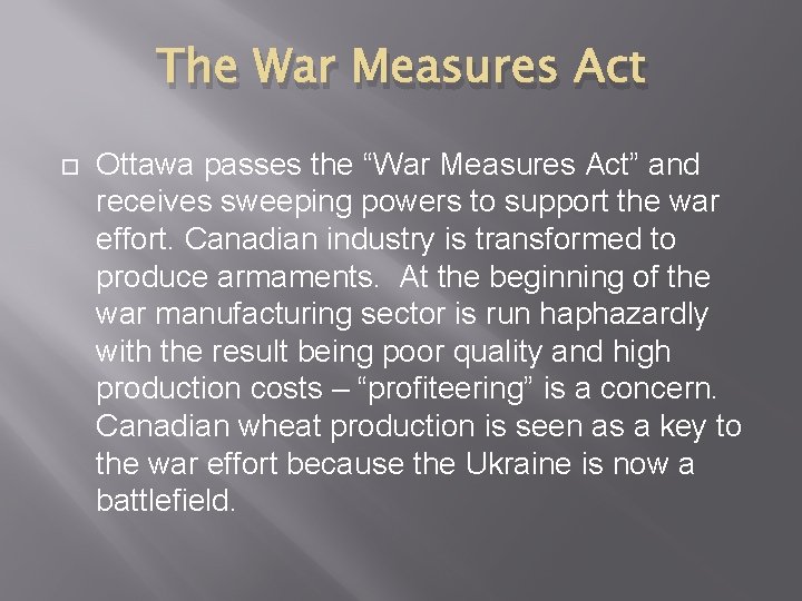 The War Measures Act Ottawa passes the “War Measures Act” and receives sweeping powers