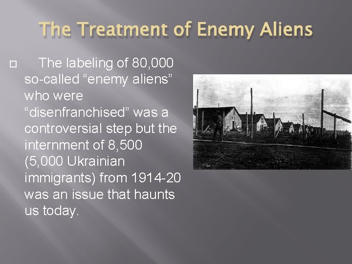 The Treatment of Enemy Aliens The labeling of 80, 000 so-called “enemy aliens” who