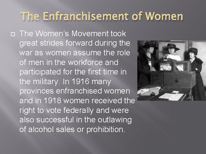 The Enfranchisement of Women The Women’s Movement took great strides forward during the war