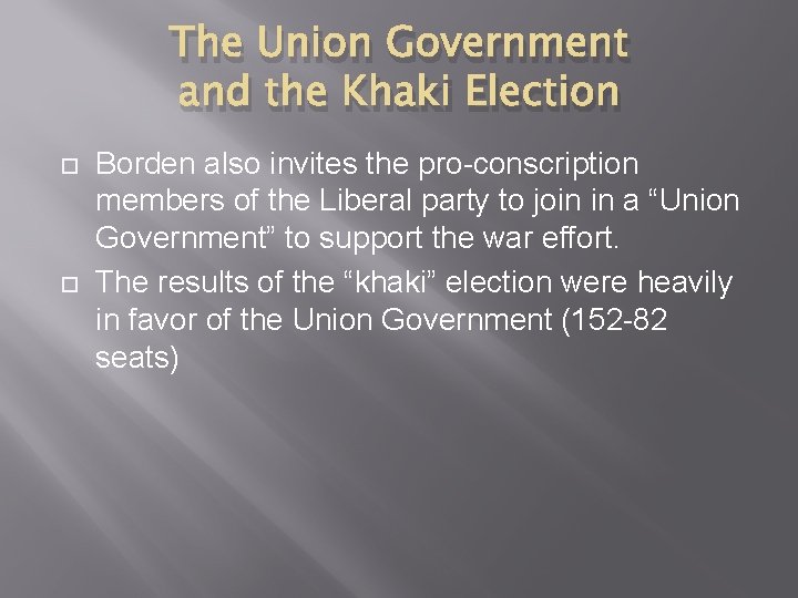 The Union Government and the Khaki Election Borden also invites the pro-conscription members of