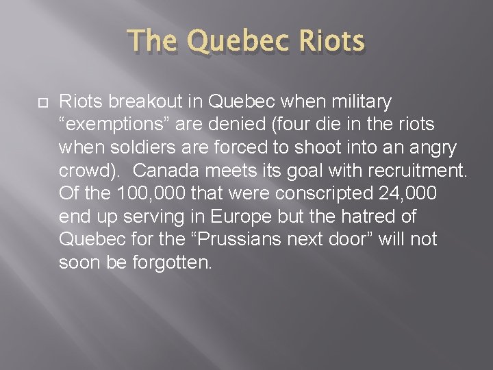 The Quebec Riots breakout in Quebec when military “exemptions” are denied (four die in