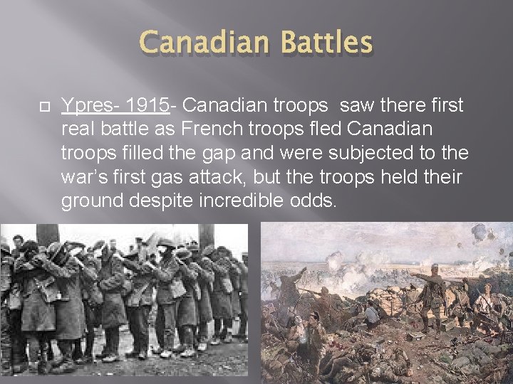 Canadian Battles Ypres- 1915 - Canadian troops saw there first real battle as French