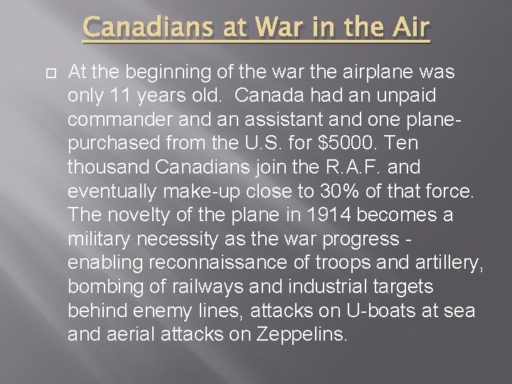 Canadians at War in the Air At the beginning of the war the airplane