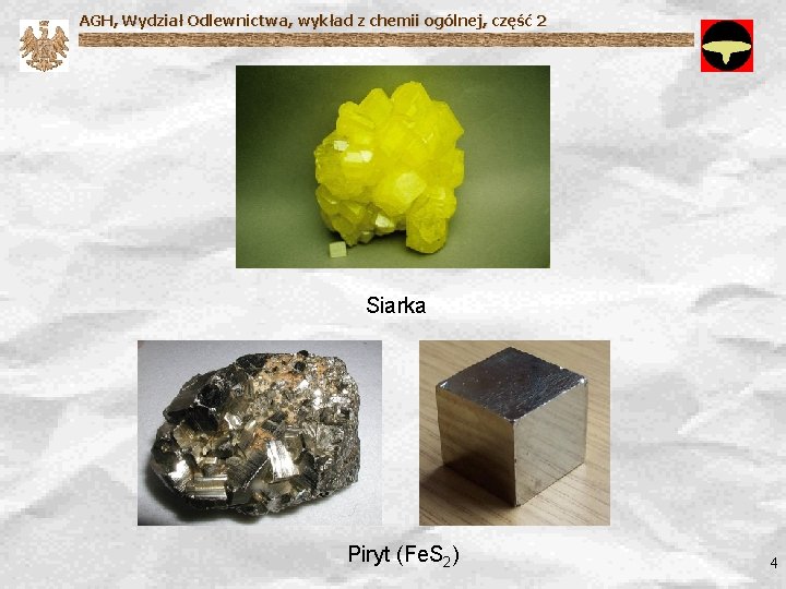 AGH, Wydział Odlewnictwa, wykład z chemii ogólnej, część 2 Siarka Piryt (Fe. S 2)