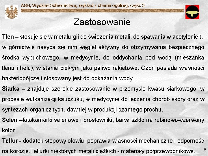 AGH, Wydział Odlewnictwa, wykład z chemii ogólnej, część 2 Zastosowanie Tlen – stosuje się