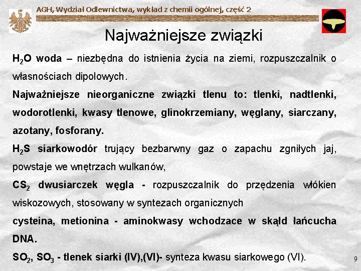 AGH, Wydział Odlewnictwa, wykład z chemii ogólnej, część 2 Najważniejsze związki H 2 O