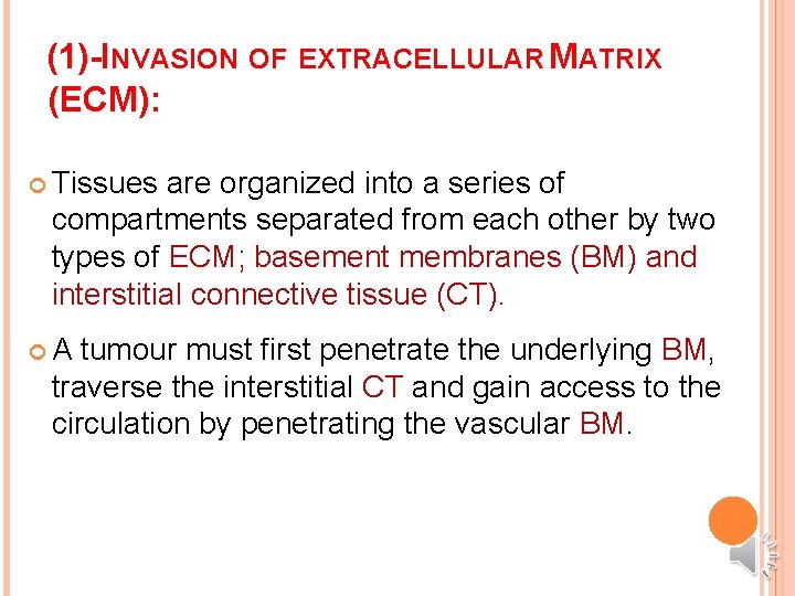 (1)-INVASION OF EXTRACELLULAR MATRIX (ECM): Tissues are organized into a series of compartments separated