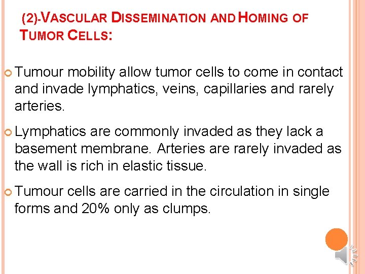 (2)-VASCULAR DISSEMINATION AND HOMING OF TUMOR CELLS: Tumour mobility allow tumor cells to come