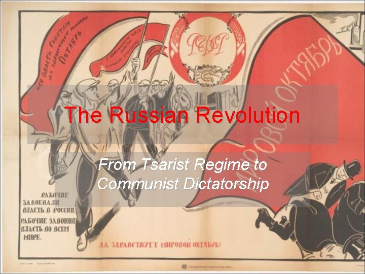 The Russian Revolution From Tsarist Regime to Communist Dictatorship 