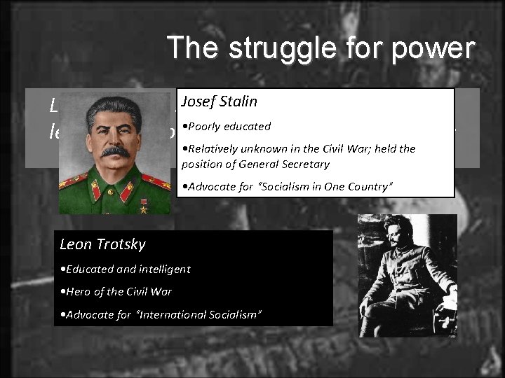 The struggle for power Stalin Lenin’s death in. Josef 1924 and the lack of