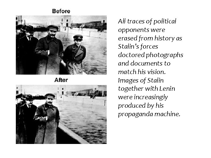 All traces of political opponents were erased from history as Stalin’s forces doctored photographs