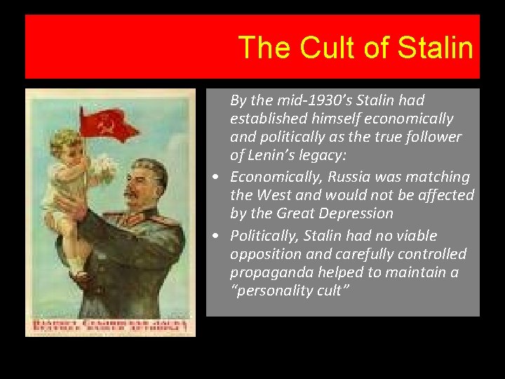 The Cult of Stalin By the mid-1930’s Stalin had established himself economically and politically