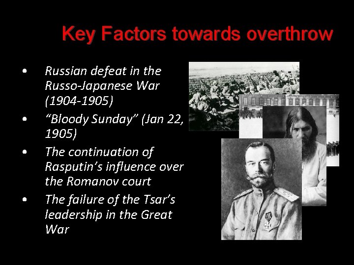 Key Factors towards overthrow • • Russian defeat in the Russo-Japanese War (1904 -1905)