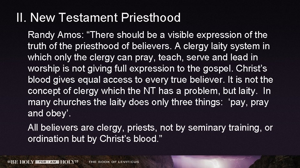 II. New Testament Priesthood Randy Amos: “There should be a visible expression of the