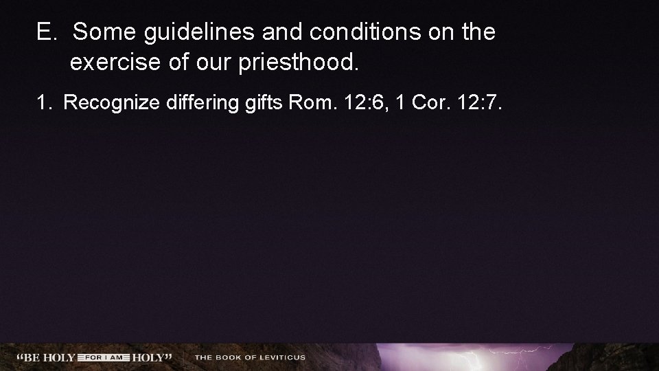 E. Some guidelines and conditions on the exercise of our priesthood. 1. Recognize differing