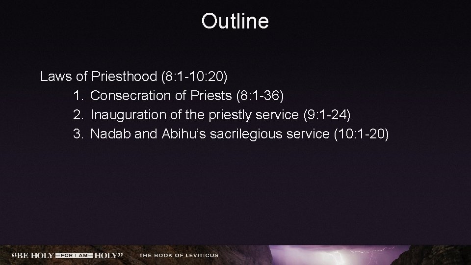 Outline Laws of Priesthood (8: 1 -10: 20) 1. Consecration of Priests (8: 1