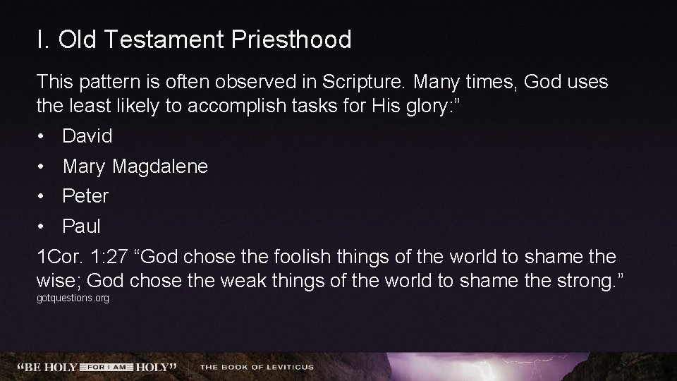 I. Old Testament Priesthood This pattern is often observed in Scripture. Many times, God