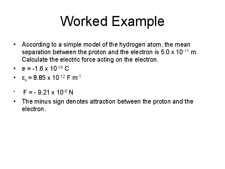 Worked Example • According to a simple model of the hydrogen atom, the mean