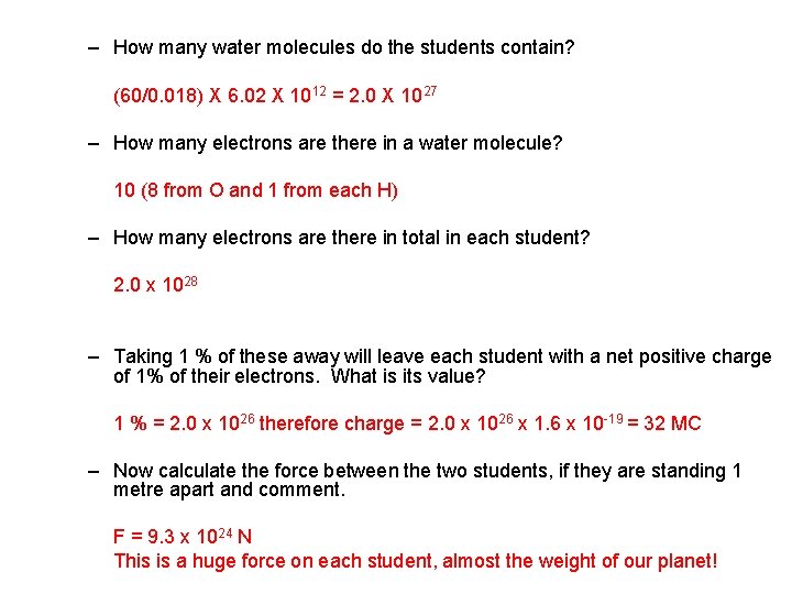 – How many water molecules do the students contain? (60/0. 018) X 6. 02