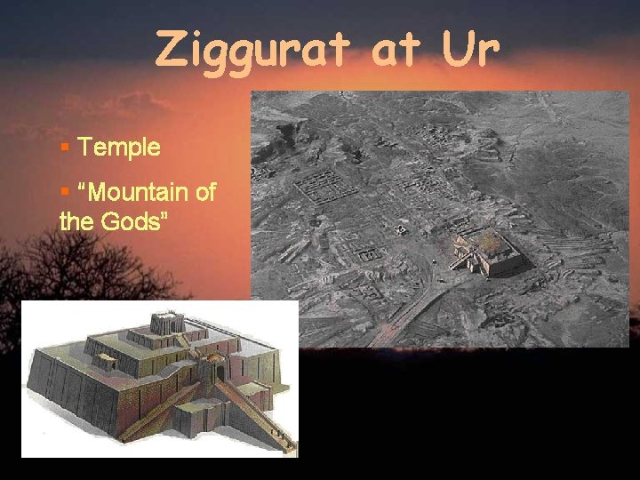 Ziggurat at Ur § Temple § “Mountain of the Gods” 