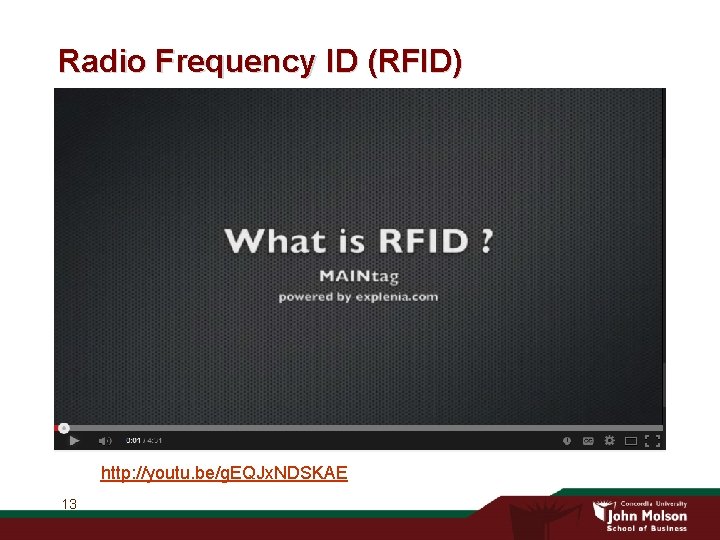 Radio Frequency ID (RFID) http: //youtu. be/g. EQJx. NDSKAE 13 