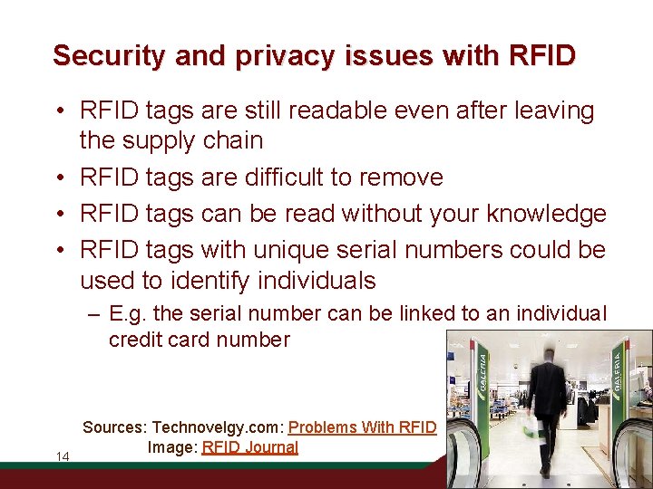 Security and privacy issues with RFID • RFID tags are still readable even after