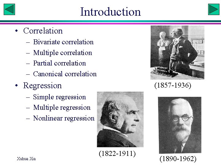 Introduction • Correlation – – Bivariate correlation Multiple correlation Partial correlation Canonical correlation •