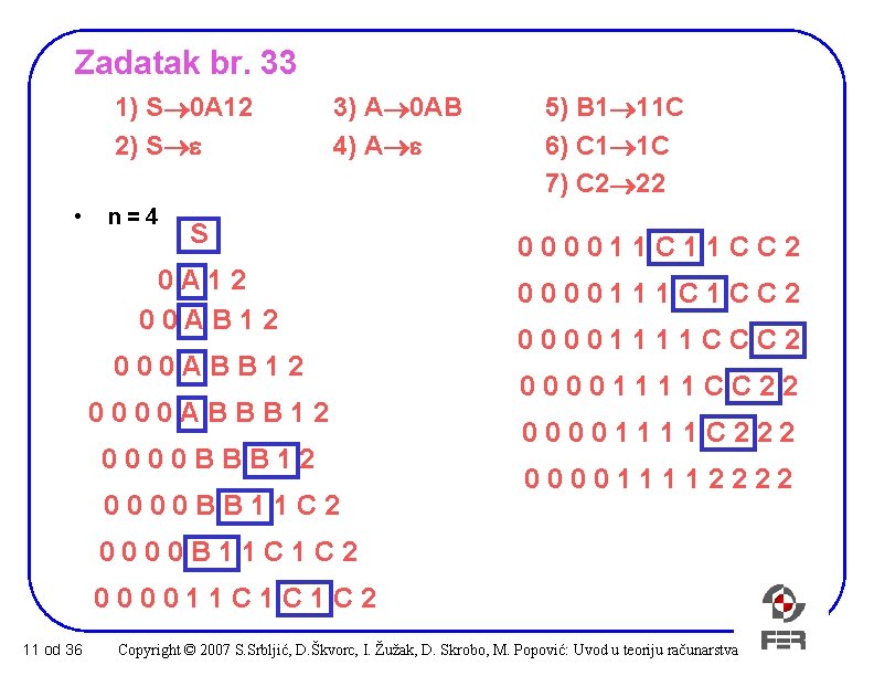 Zadatak br. 33 1) S 0 A 12 2) S • n=4 3) A