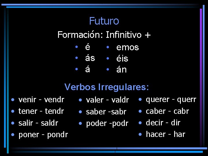 Futuro Formación: • é • ás • á Infinitivo + • emos • éis