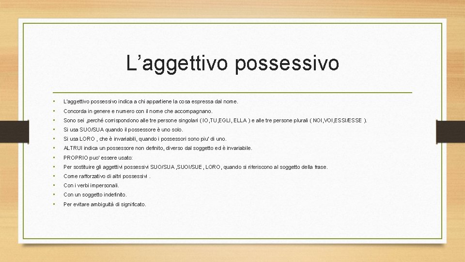 L’aggettivo possessivo • • • L’aggettivo possessivo indica a chi appartiene la cosa espressa